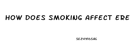 How Does Smoking Affect Erectile Dysfunction