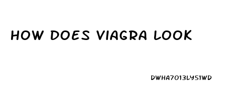 How Does Viagra Look