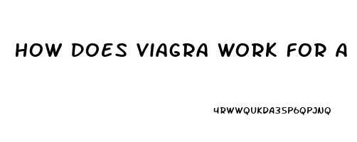 How Does Viagra Work For A Man