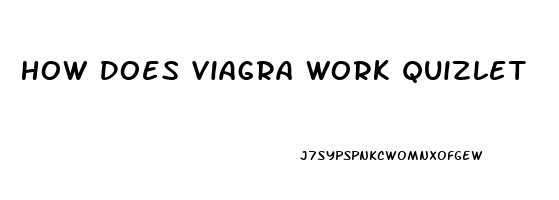 How Does Viagra Work Quizlet