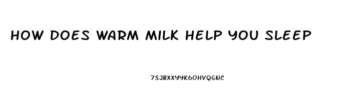 How Does Warm Milk Help You Sleep