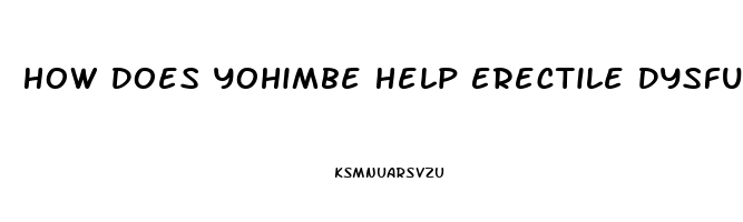 How Does Yohimbe Help Erectile Dysfunction