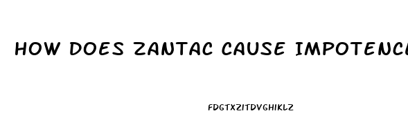 How Does Zantac Cause Impotence