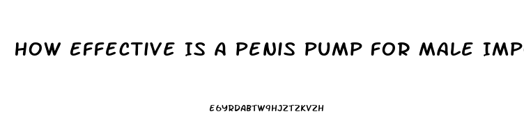 How Effective Is A Penis Pump For Male Impotence