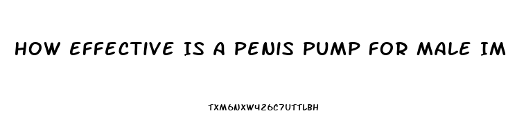 How Effective Is A Penis Pump For Male Impotence