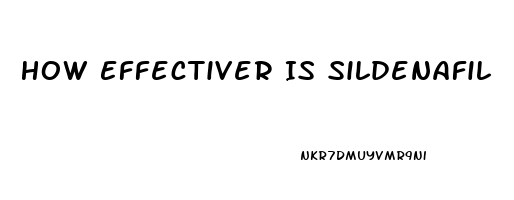 How Effectiver Is Sildenafil