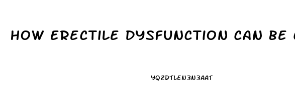 How Erectile Dysfunction Can Be Cured