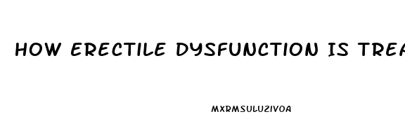 How Erectile Dysfunction Is Treated