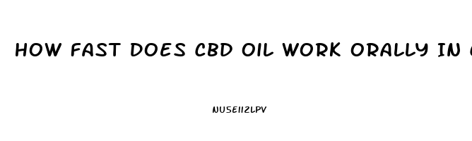 How Fast Does Cbd Oil Work Orally In Cats