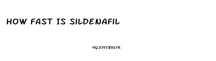 How Fast Is Sildenafil