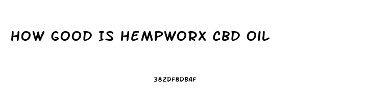 How Good Is Hempworx Cbd Oil