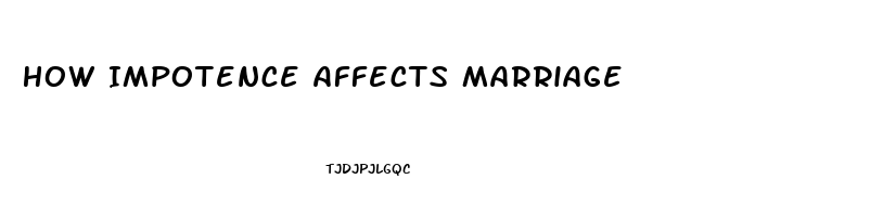 How Impotence Affects Marriage