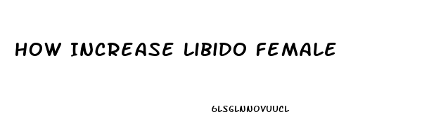 How Increase Libido Female