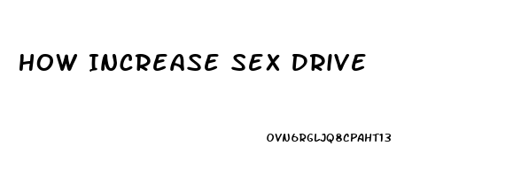 How Increase Sex Drive