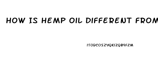 How Is Hemp Oil Different From Cbd Oil