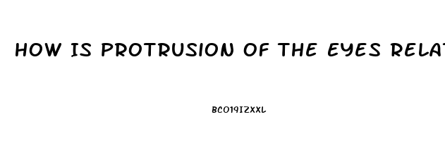 How Is Protrusion Of The Eyes Related To Thyroid Dysfunction