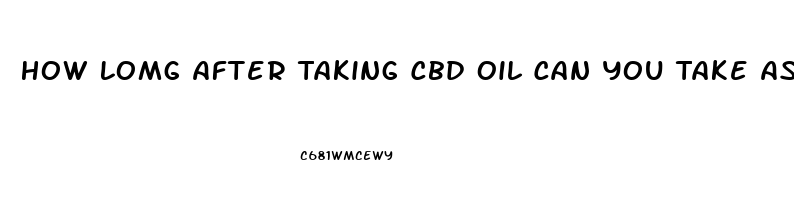 How Lomg After Taking Cbd Oil Can You Take Aspirin