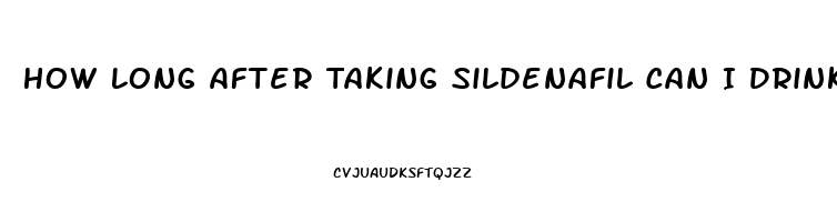 How Long After Taking Sildenafil Can I Drink