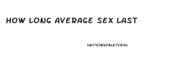 How Long Average Sex Last