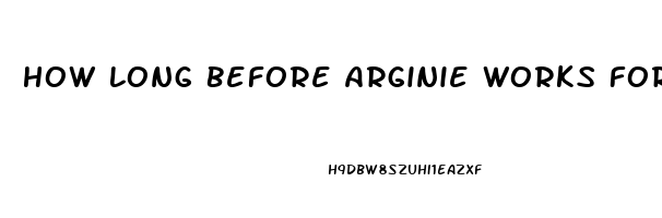 How Long Before Arginie Works For Impotence