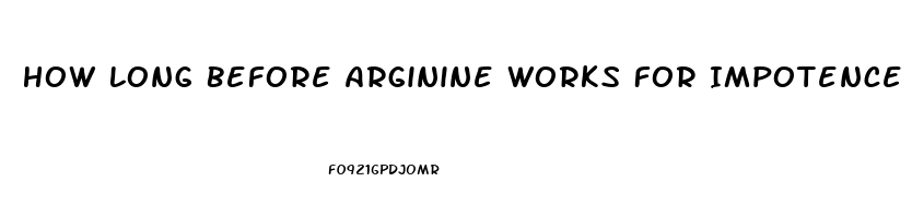 How Long Before Arginine Works For Impotence
