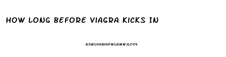 How Long Before Viagra Kicks In