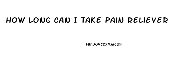 How Long Can I Take Pain Reliever