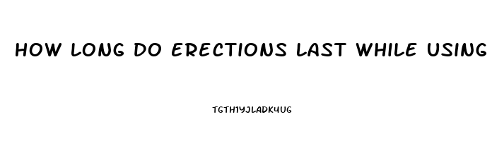 How Long Do Erections Last While Using Sildenafil