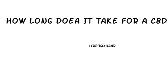 How Long Doea It Take For A Cbd Vape Oil To Kick In