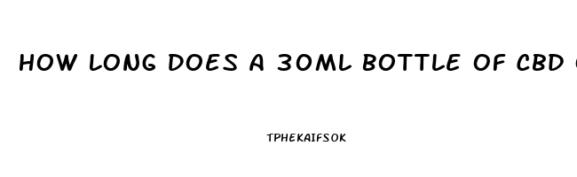 How Long Does A 30ml Bottle Of Cbd Oil Last