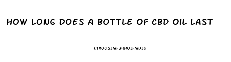 How Long Does A Bottle Of Cbd Oil Last