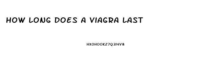 How Long Does A Viagra Last
