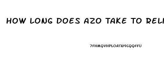 How Long Does Azo Take To Relieve Pain