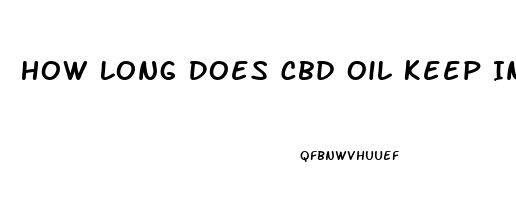 How Long Does Cbd Oil Keep In Fridge