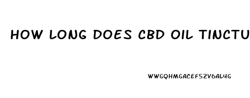 How Long Does Cbd Oil Tincture Take To Work