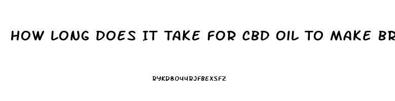 How Long Does It Take For Cbd Oil To Make Brown Fat