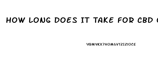 How Long Does It Take For Cbd Oil To Work Orally