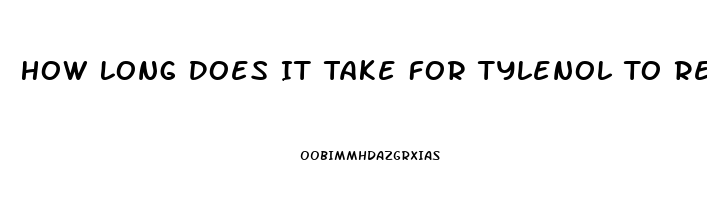 How Long Does It Take For Tylenol To Relieve Pain