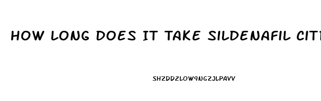 How Long Does It Take Sildenafil Citrate To Work