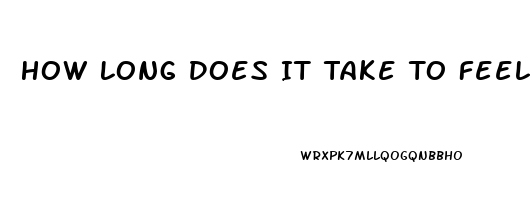 How Long Does It Take To Feel Positive Effects Of Cbd Oil