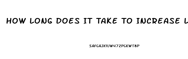 How Long Does It Take To Increase Libido