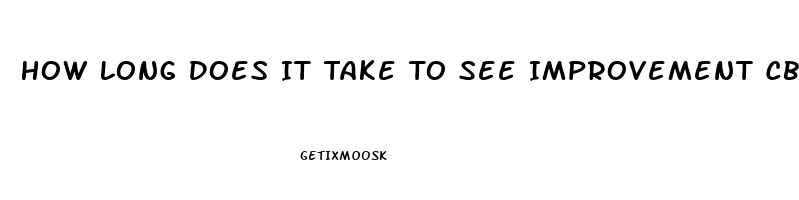 How Long Does It Take To See Improvement Cbd Oil