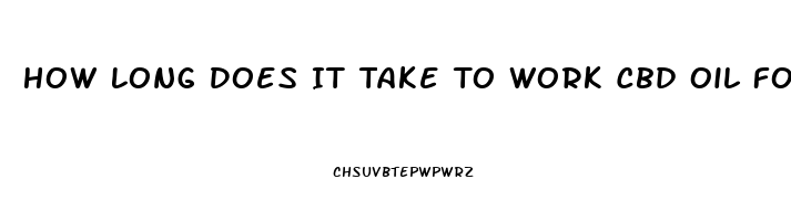 How Long Does It Take To Work Cbd Oil For Spinal Stenosis