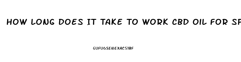 How Long Does It Take To Work Cbd Oil For Spinal Stenosis