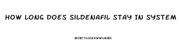 How Long Does Sildenafil Stay In System