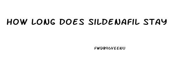 How Long Does Sildenafil Stay In System