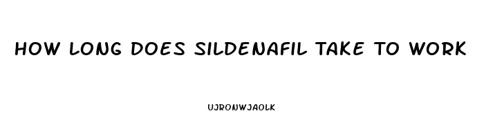 How Long Does Sildenafil Take To Work