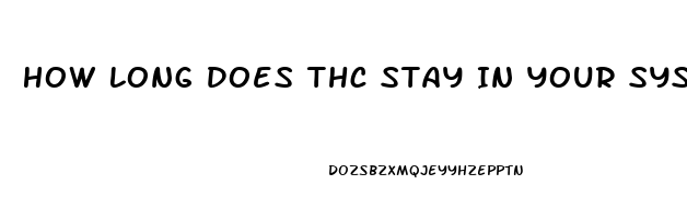 How Long Does Thc Stay In Your System From Cbd Oil