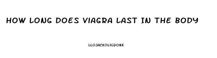 How Long Does Viagra Last In The Body