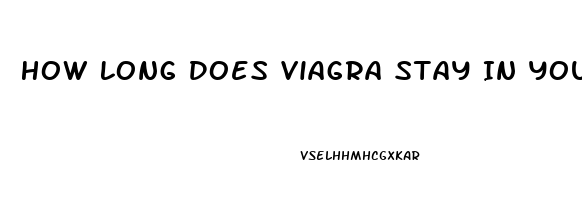 How Long Does Viagra Stay In Your System For Drug Test